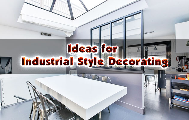 Ideas for Industrial Style Decorating