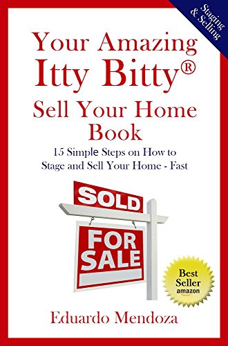 Your Amazing Itty Bitty Sell Your Home Book by Eduardo Mendoza