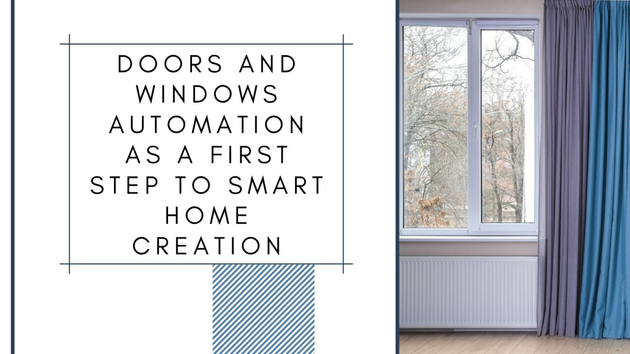 Doors and Windows Automation as the First Step to Smart Home Creation